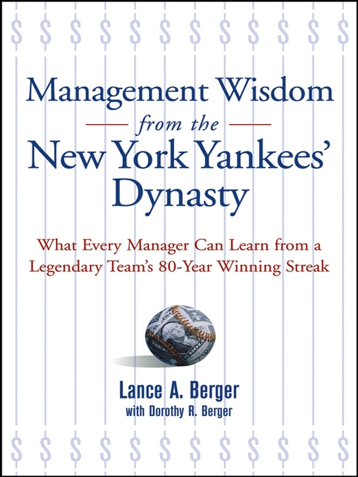 Title details for Management Wisdom From the New York Yankees' Dynasty by Lance A. Berger - Available